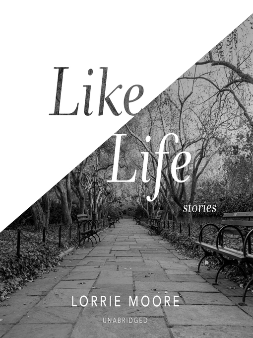 Title details for Like Life by Lorrie Moore - Available